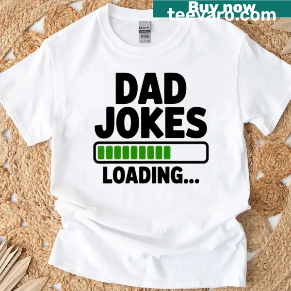 Funny Dad Jokes Loading t-shirt with playful typography