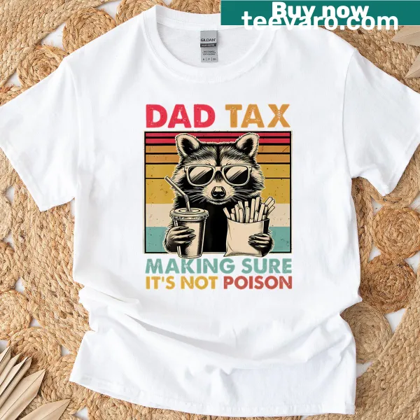 Humorous T-shirt about Dad Tax and raccoons for Father's Day