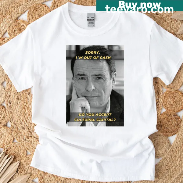 Cultural Capital sociology meme t-shirt with a humorous phrase