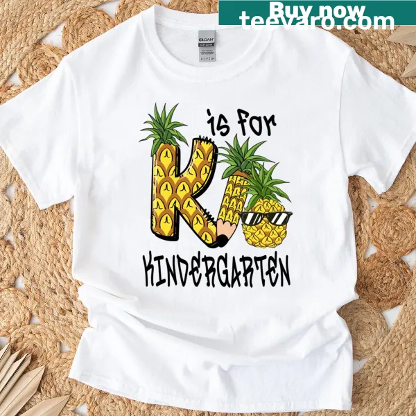 Kids t-shirt with a pineapple and the phrase 'K Is For Kindergarten'