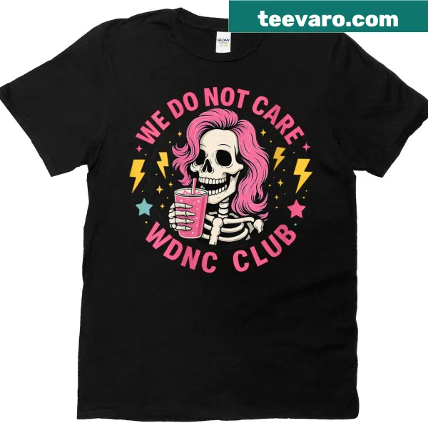 Skeleton graphic with 'We Do Not Care' text on a women's t-shirt