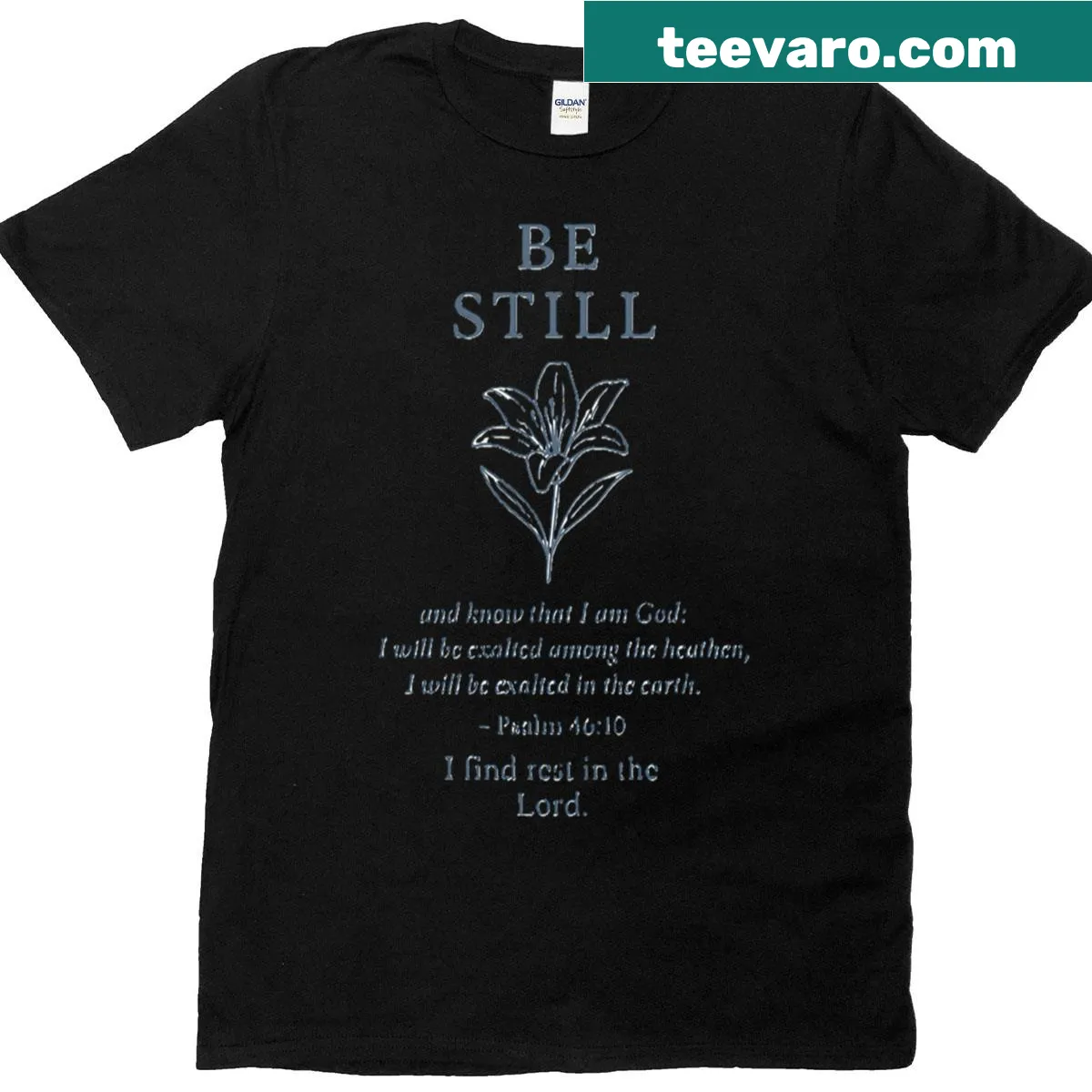 T-shirt featuring the quote 'Be Still and Know That I Am God.' — on a men's t-shirt