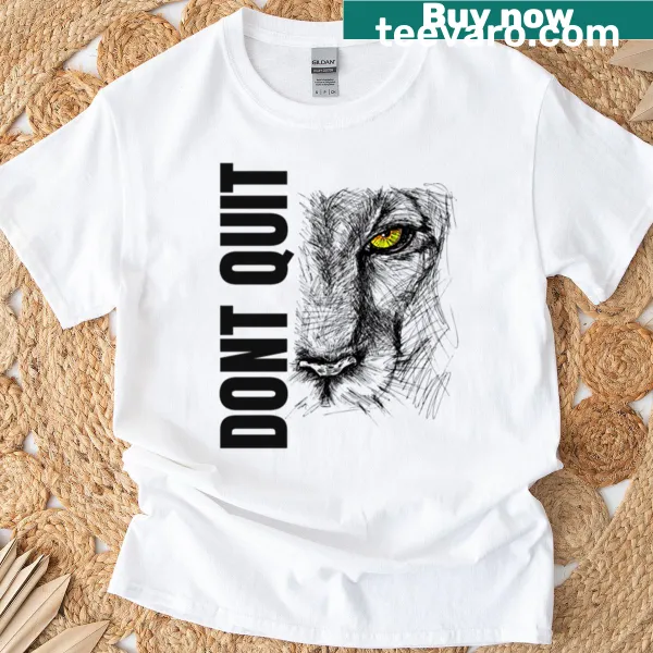 Inspirational 'Don't Quit' text in bold typography on a t-shirt