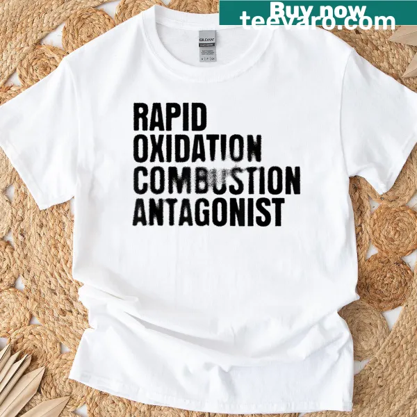 Playful text 'Rapid Oxidation Combustion Antagonist' on a t-shirt