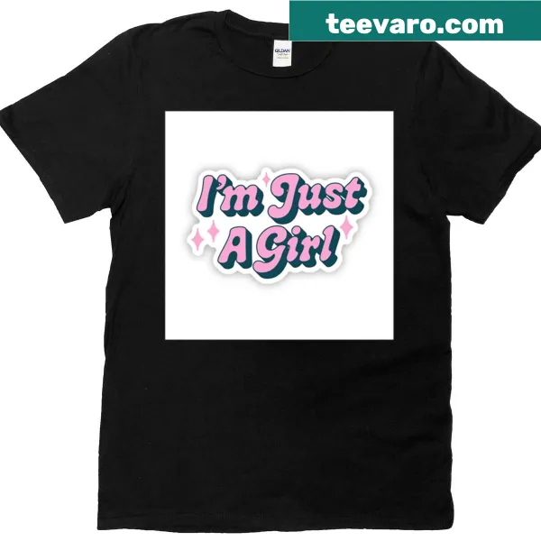 I’m Just A Girl graphic t-shirt
