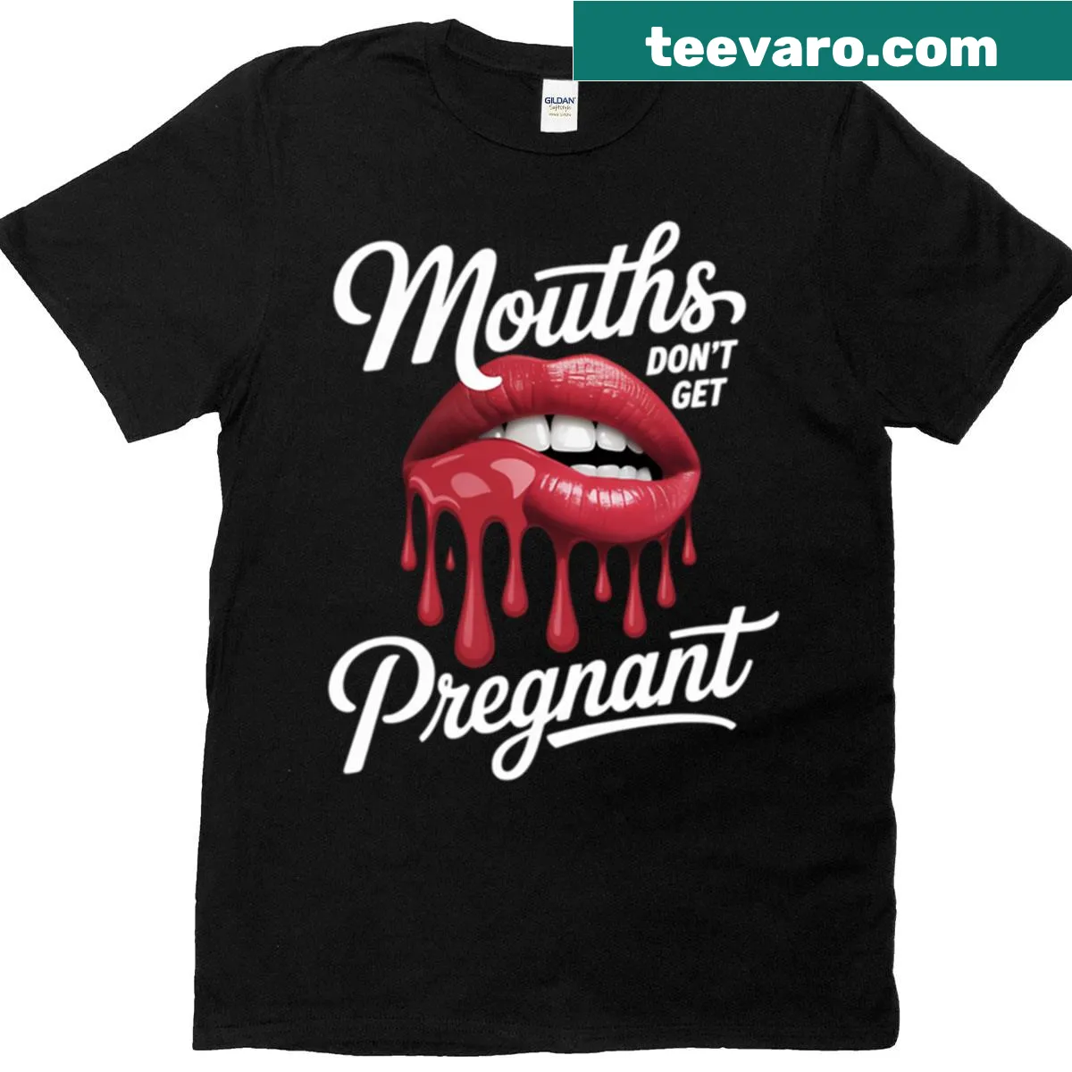 Humorous adult t-shirt with the phrase 'Mouths Don't Get Pregnant' — on a men's t-shirt