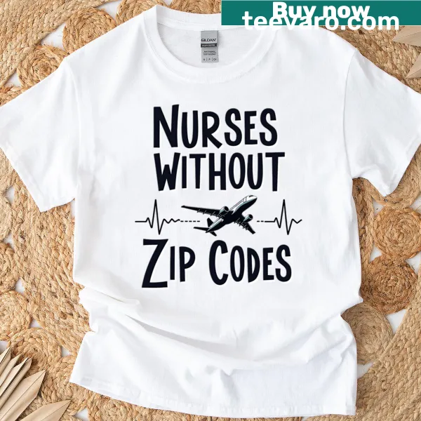 Typography design stating 'Nurses Without Zip Codes' on a T-shirt