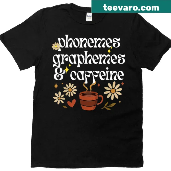 Funny coffee-themed teacher t-shirt featuring phonemes and graphemes