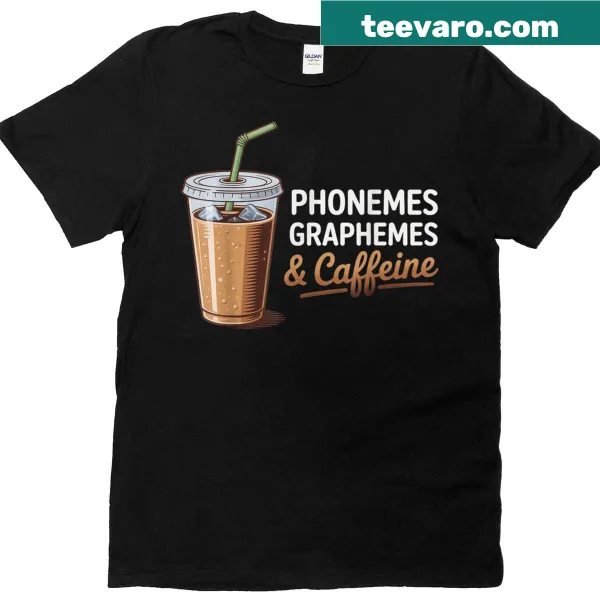 Funny reading teacher t-shirt featuring phonemes, graphemes, and caffeine graphic