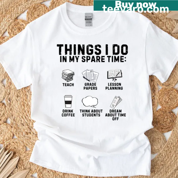 T-shirt listing humorous spare time activities for teachers