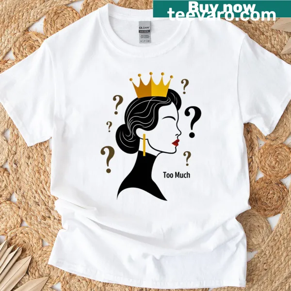 A t-shirt with the phrase 'Too Much Crow' in a playful graphic design.
