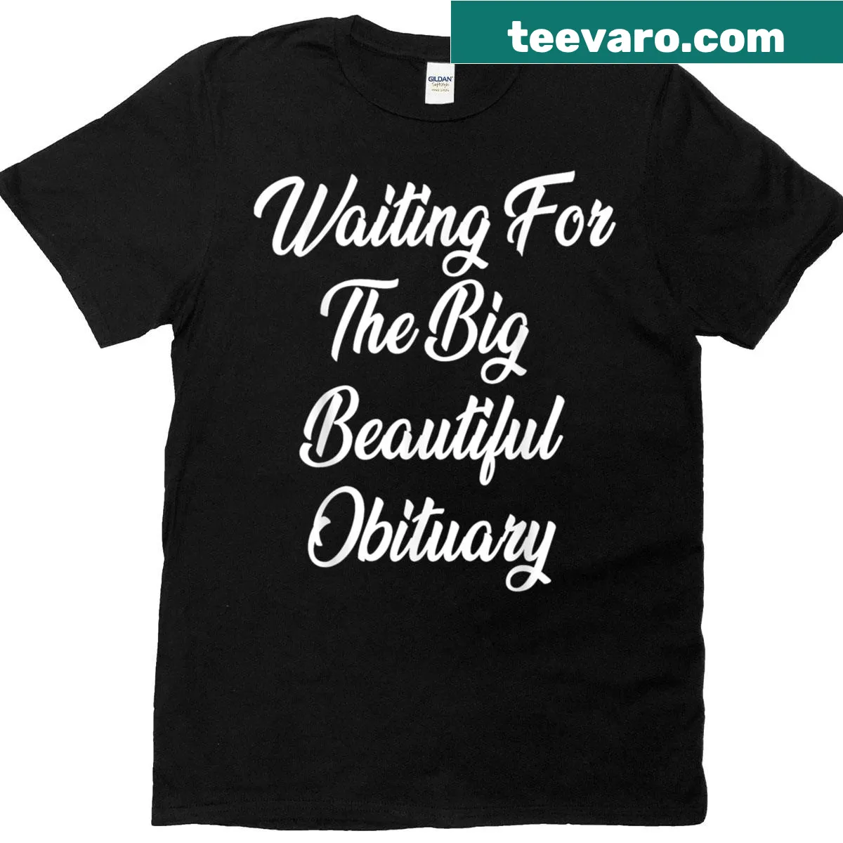 Funny shirt about waiting for a beautiful obituary. — on a men's t-shirt