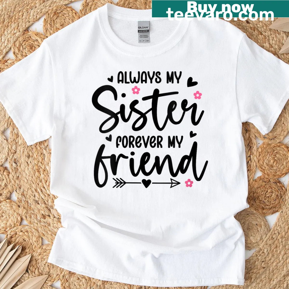 T-shirt with the phrase 'Always My Sister, Forever My Friend' — on a men's t-shirt