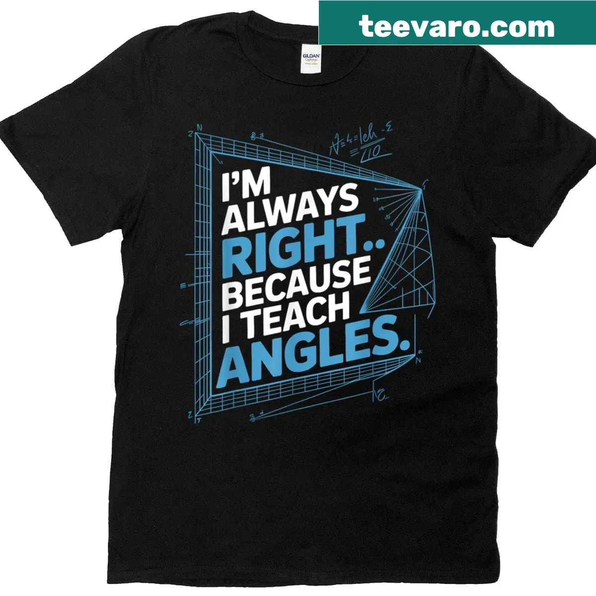 Funny math tee featuring the phrase 'Yes I'm Always Right' for geometry teachers — on a men's t-shirt