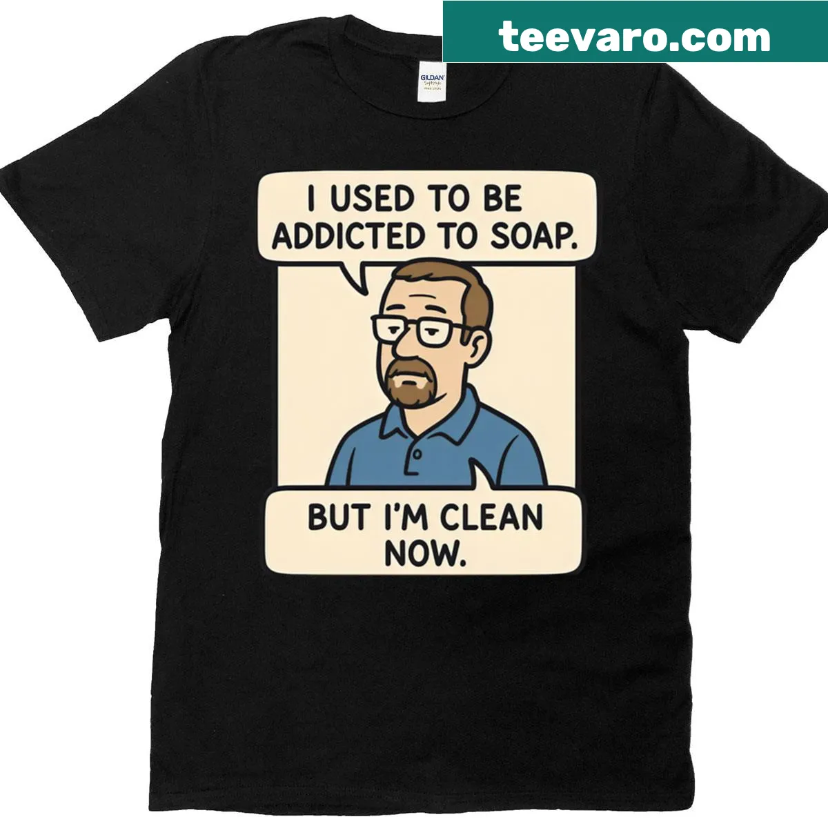 Funny dad joke T-shirt with 'Addicted To Soap But Clean Now' text — on a men's t-shirt
