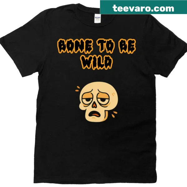 Funny skeleton design with 'Bone To Be Wild' text on a T-shirt