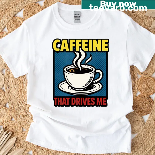 Vintage-style t-shirt celebrating the power of caffeine with a charming graphic