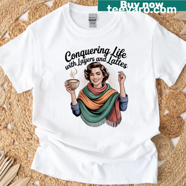 Inspirational layers and lattes phrase on a T-shirt