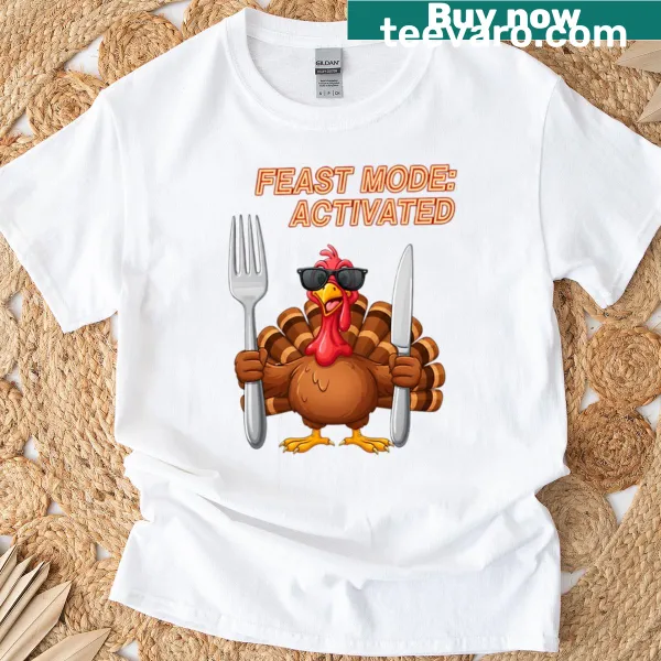 Funny t-shirt with 'Feast Mode Activated' text for Thanksgiving.