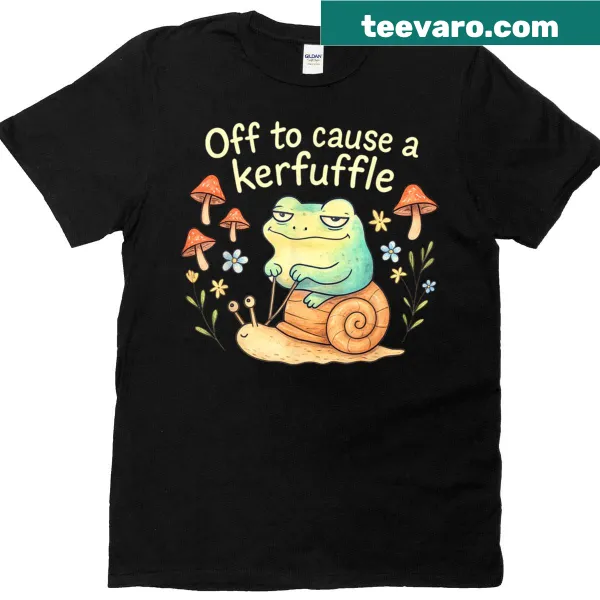 Funny T-shirt with a frog and the text 'Off To Cause A Kerfuffle'