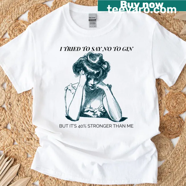 Funny gin lover t-shirt with humorous text about gin