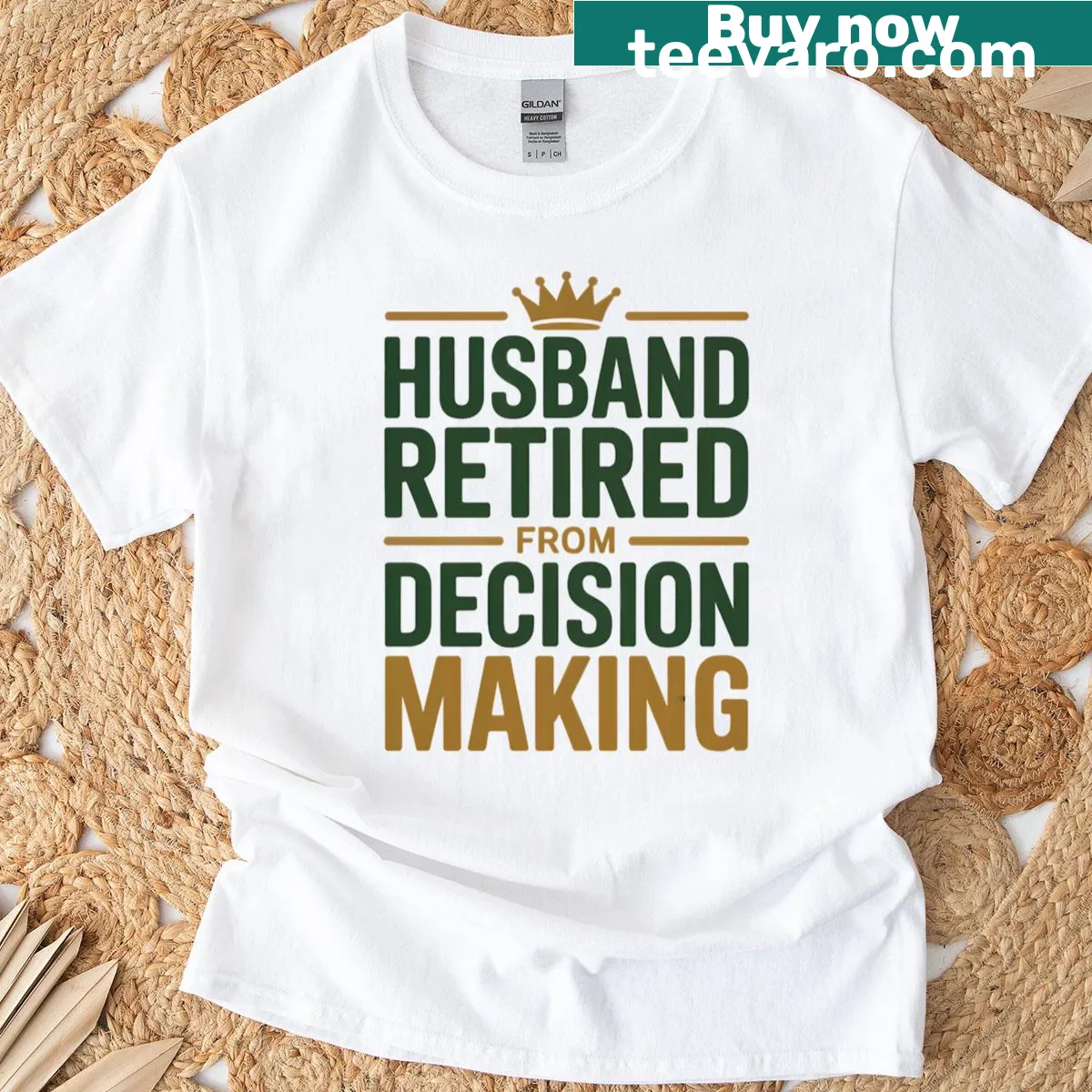 Funny typography design about husband's retirement and decision making. — on a men's t-shirt