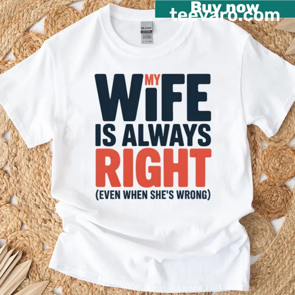 T-shirt with humorous quote about marriage and wives being right