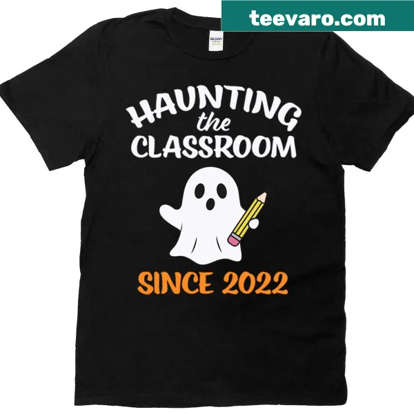 T-shirt with 'Haunting the classroom since 2022' text