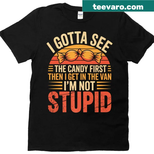Funny shirt featuring the saying about candy and skepticism