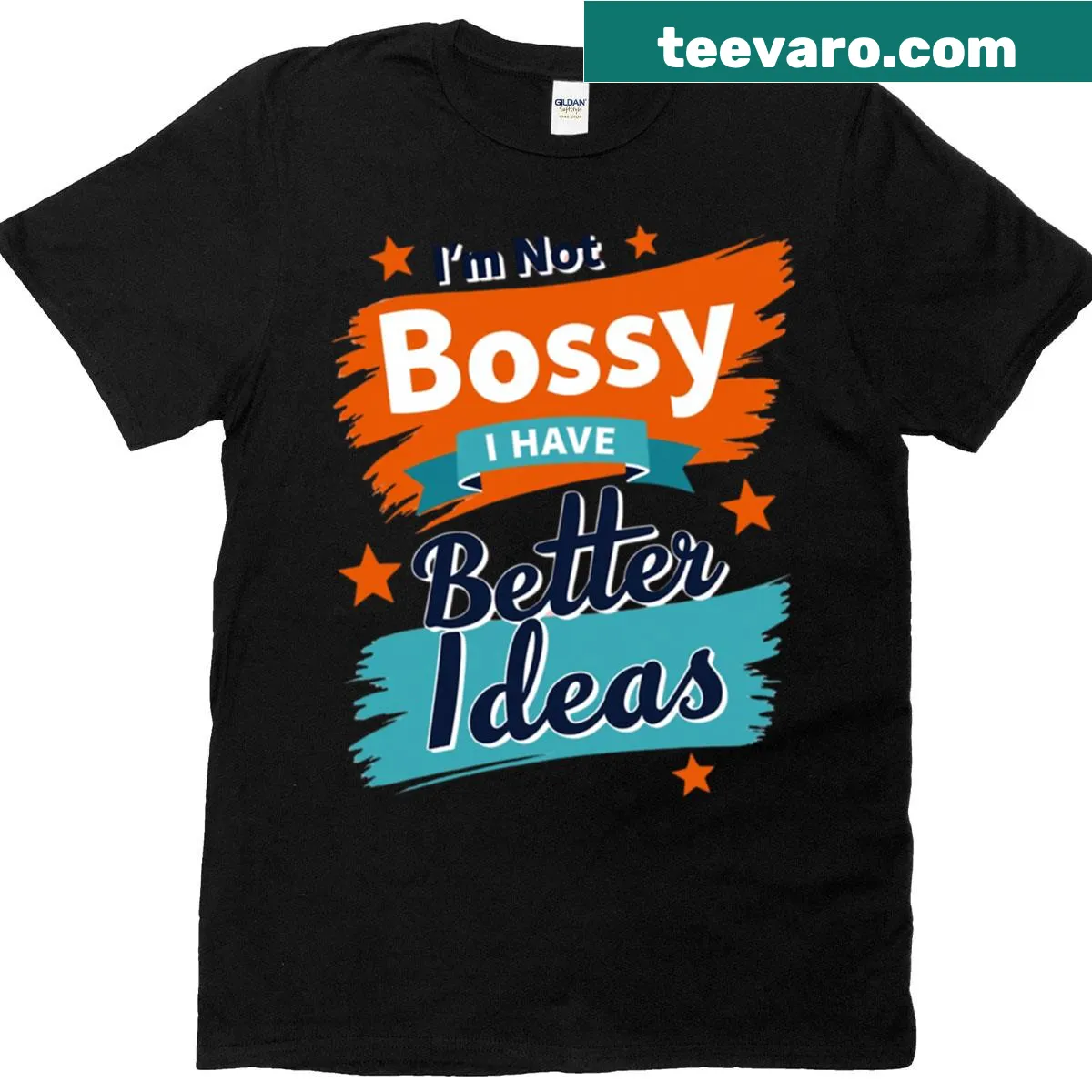 T-shirt featuring the quote 'I'm Not Bossy, I Have Better Ideas'. — on a men's t-shirt