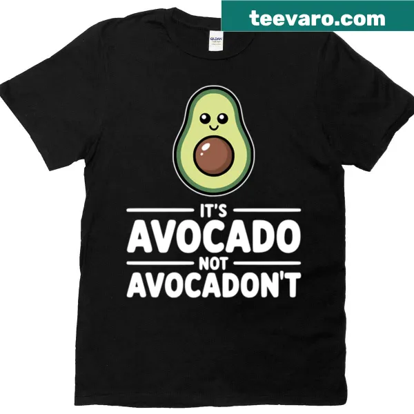 Funny avocado pun shirt with the phrase 'It's Avocado Not Avocadont'