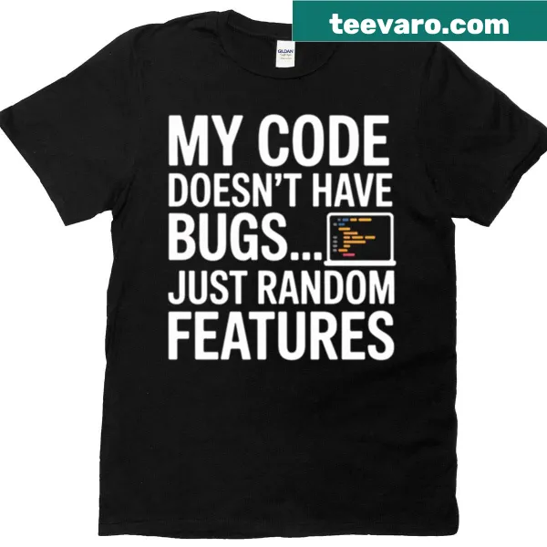 Funny programmer T-shirt with humorous text about bugs and features