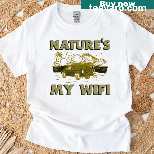 Nature's My Wifi text on a camping-themed T-shirt