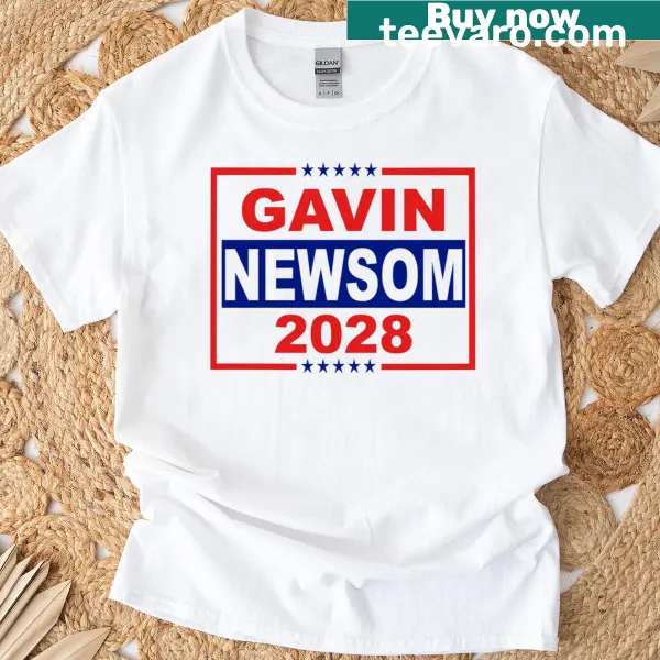 Gavin Newsom 2028 presidential campaign text on T-shirt