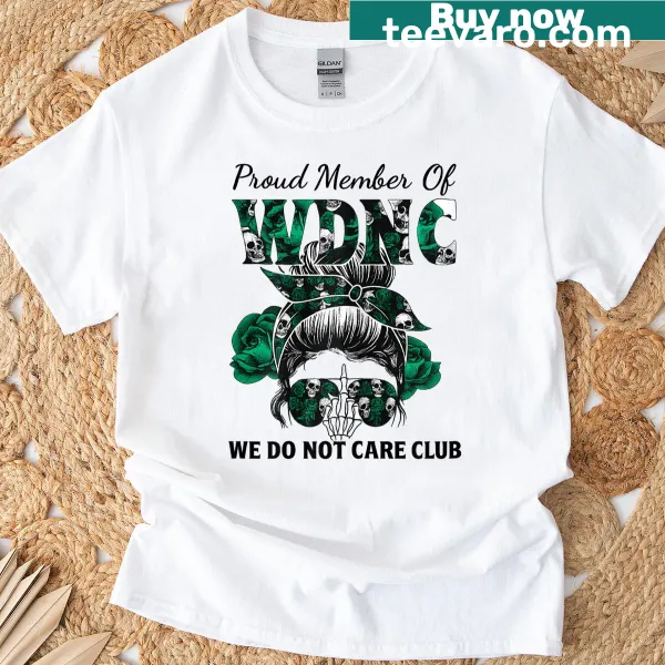 Sarcastic sassy skull graphic with text 'Proud Member Of Wdnc'