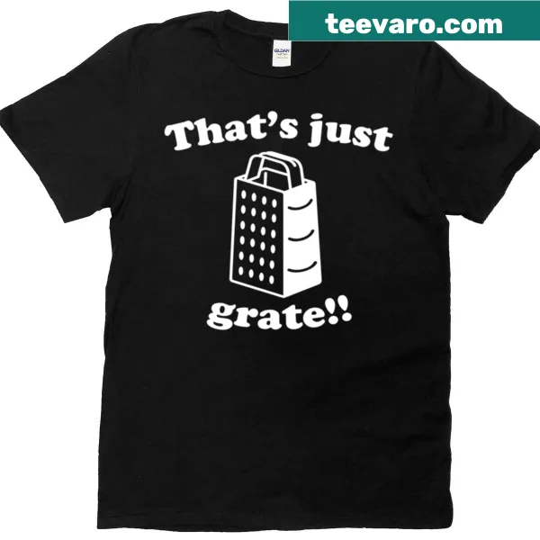 Funny shirt with the phrase 'That's Just Grate' and playful graphics.