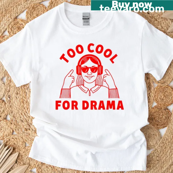 Funny retro tee with the slogan 'Too Cool For Drama' for introverts