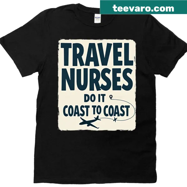 T-shirt celebrating travel nurses with fun typography