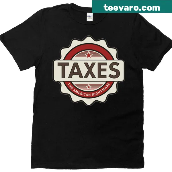 Vintage T-shirt with the phrase 'Taxes: The American Nightmare'