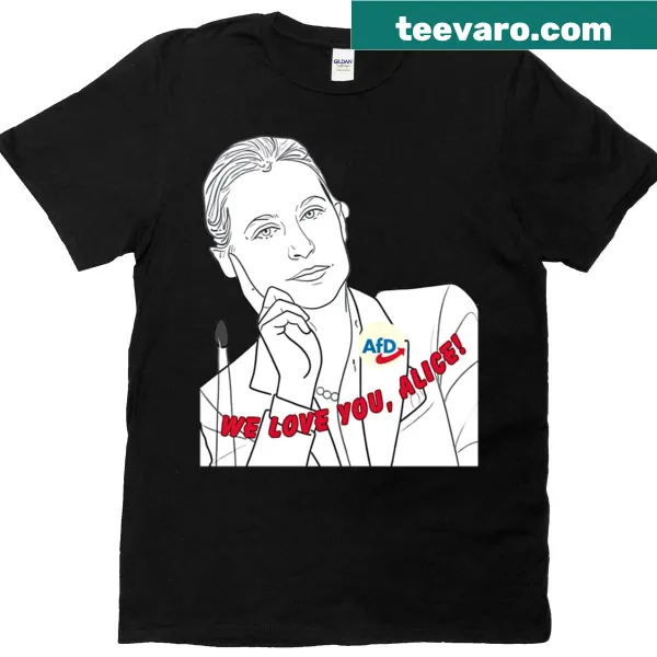 Heartfelt We Love You Alice T-shirt with inviting typography