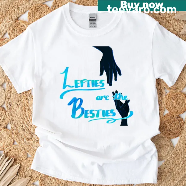 Text T-shirt declaring 'Lefties Are The Besties'