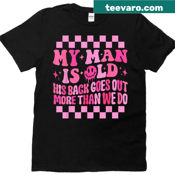 Funny aging humor t-shirt about men