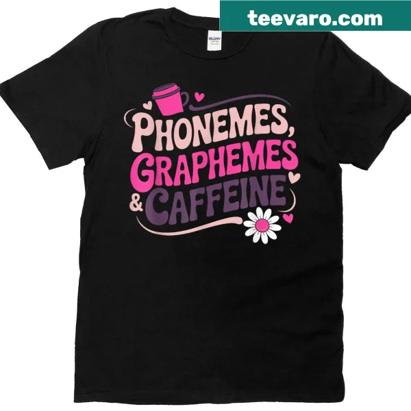 Teacher t-shirt featuring phonemes, graphemes, and coffee design