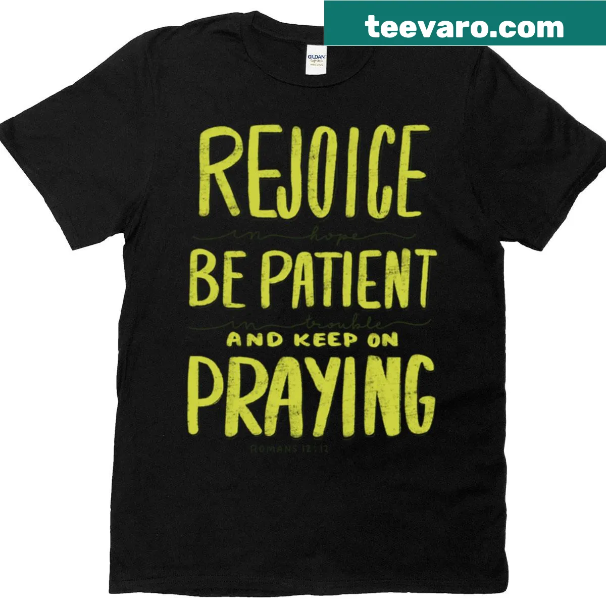 Inspirational Romans 12:12 scripture art T-shirt — on a men's t-shirt