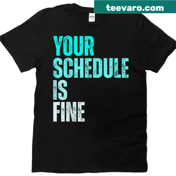 Funny T-shirt with retro text saying 'Your Schedule Is Fine' for school counselors