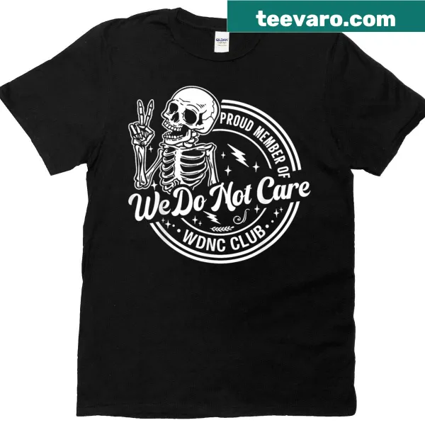 Vintage skeleton graphic with the quote We Do Not Care Club