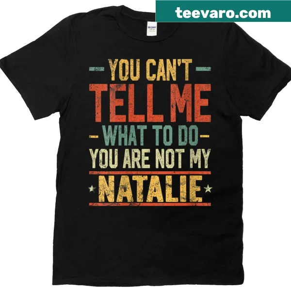 Funny women's t-shirt with the quote about Natalie