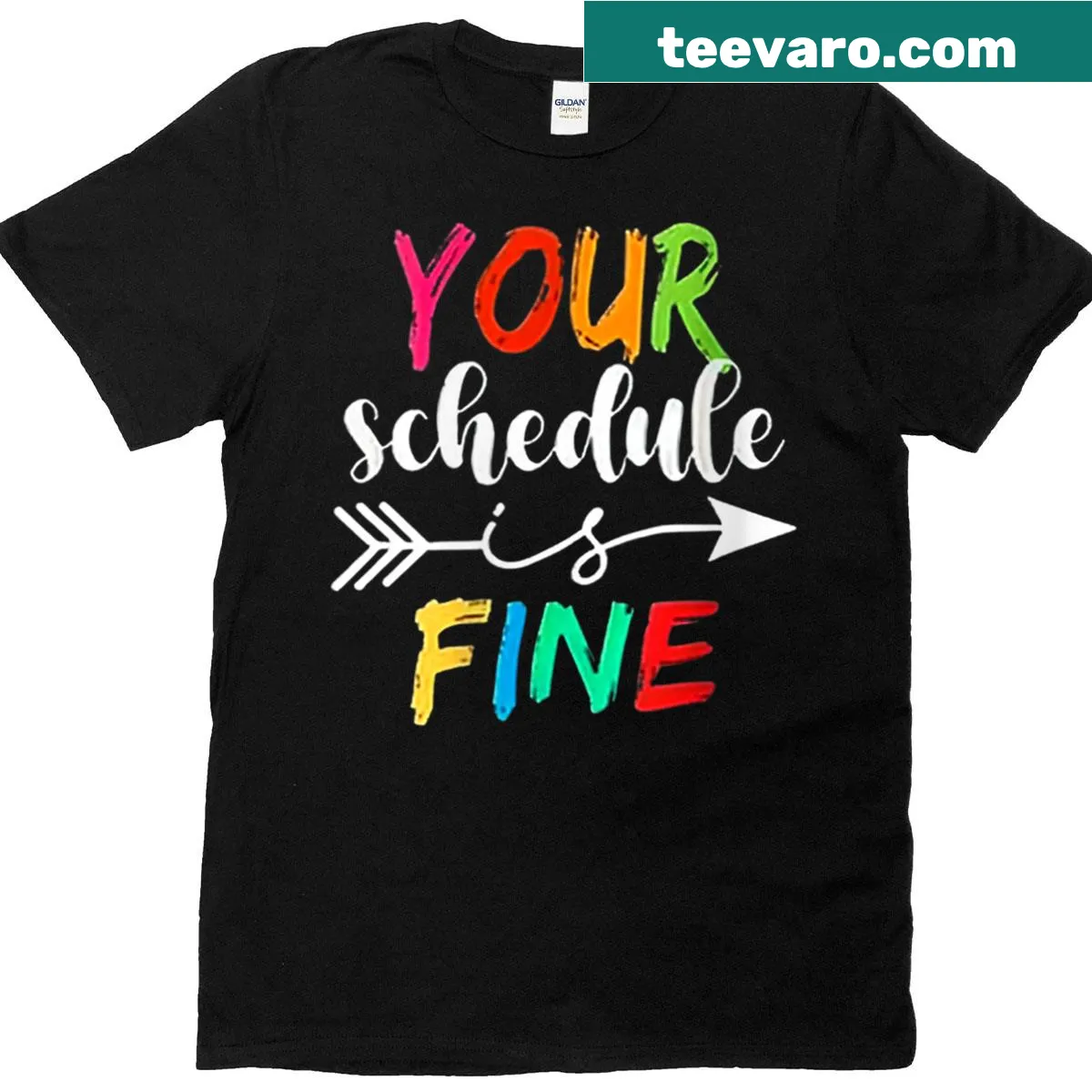 Funny sarcastic women's t-shirt with a schedule quote — on a men's t-shirt