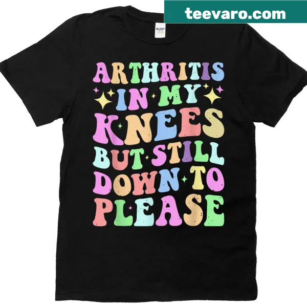 Funny T-shirt with text about arthritis and staying active