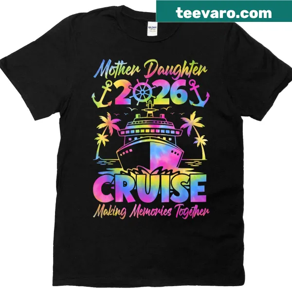 Funny t-shirt for mothers and daughters about their 2026 cruise trip
